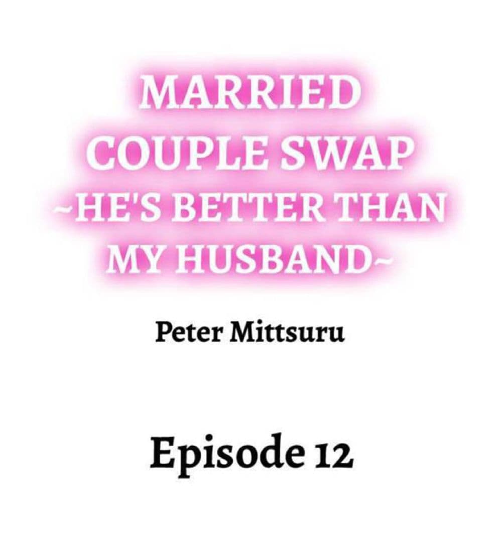 Married Couple Swap ~Heâ€™s Better Than My Husband~ 12 (1)