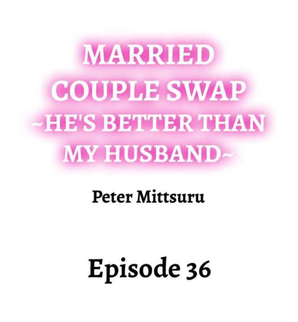 Married Couple Swap ~Heâ€™s Better Than My Husband~ 36 02